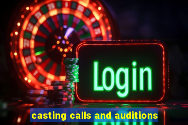 casting calls and auditions